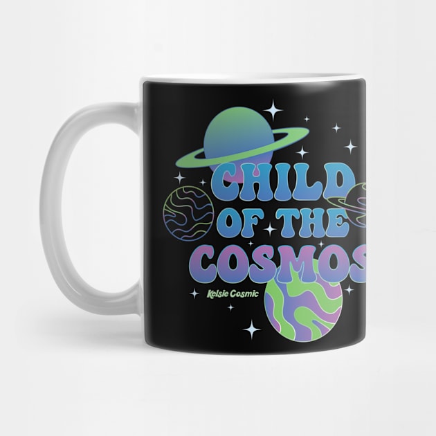 Child of the Cosmos by Kelsie Cosmic